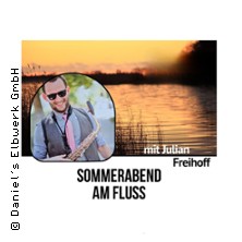 Sommerabend am Fluss mit Julian Freihoff 28.08.2026 Daniel´s Elbwerk