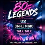 An Evening of 80s Legends - Tributes to Simple Minds, U2 & Talk Talk