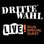 DRITTE WAHL - LIVE + special guest